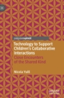 Image for Technology to support children&#39;s collaborative interactions  : close encounters of the shared kind