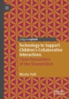 Image for Technology to support children&#39;s collaborative interactions  : close encounters of the shared kind