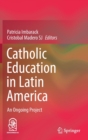 Image for Catholic Education in Latin America : An Ongoing Project