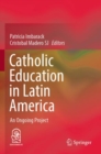 Image for Catholic education in Latin America  : an ongoing project
