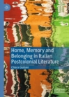 Image for Home, memory and belonging in Italian postcolonial literature