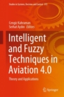 Image for Intelligent and Fuzzy Techniques in Aviation 4.0: Theory and Applications