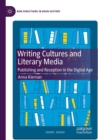 Image for Writing cultures and literary media  : publishing and reception in the digital age