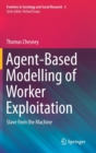 Image for Agent-Based Modelling of Worker Exploitation : Slave from the Machine