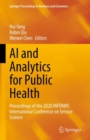Image for AI and Analytics for Public Health: Proceedings of the 2020 INFORMS International Conference on Service Science