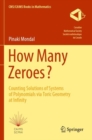 Image for How many zeroes?  : counting solutions of systems of polynomials via toric geometry at infinity