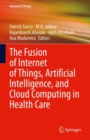 Image for Fusion of Internet of Things, Artificial Intelligence, and Cloud Computing in Health Care
