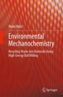 Image for Environmental Mechanochemistry: Recycling Waste Into Materials Using High-Energy Ball Milling