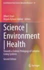 Image for Science | Environment | Health : Towards a Science Pedagogy of Complex Living Systems