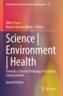 Image for Science, environment, health  : towards a science pedagogy of complex living systems