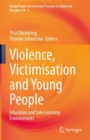 Image for Violence, Victimisation and Young People : Education and Safe Learning Environments