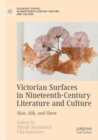 Image for Victorian Surfaces in Nineteenth-Century Literature and Culture : Skin, Silk, and Show