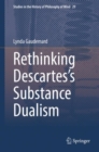 Image for Rethinking Descartes&#39;s Substance Dualism