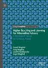 Image for Higher teaching and learning for alternative futures: a renewed focus on critical praxis