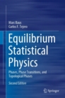Image for Equilibrium Statistical Physics: Phases, Phase Transitions, and Topological Phases