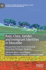 Image for Race, class, gender, and immigrant identities in education  : perspectives from first and second generation Ethiopian students