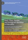 Image for Race, Class, Gender, and Immigrant Identities in Education: Perspectives from First and Second Generation Ethiopian Students