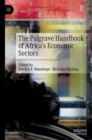 Image for The Palgrave Handbook of Africa’s Economic Sectors