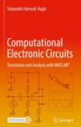 Image for Computational Electronic Circuits : Simulation and Analysis with MATLAB®