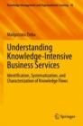 Image for Understanding knowledge-intensive business services  : identification, systematization, and characterization of knowledge flows