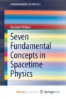 Image for Seven Fundamental Concepts in Spacetime Physics