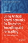 Image for Using Artificial Neural Networks for Timeseries Smoothing and Forecasting: Case Studies in Economics