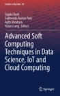 Image for Advanced Soft Computing Techniques in Data Science, IoT and Cloud Computing