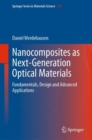 Image for Nanocomposites as Next-Generation Optical Materials : Fundamentals, Design and Advanced Applications