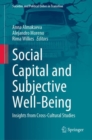 Image for Social Capital and Subjective Well-Being : Insights from Cross-Cultural Studies