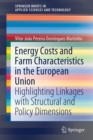 Image for Energy Costs and Farm Characteristics in the European Union : Highlighting Linkages with Structural and Policy Dimensions