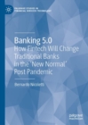 Image for Banking 5.0  : how fintech will change traditional banks in the &#39;new normal&#39; post pandemic