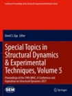 Image for Special topics in structural dynamics &amp; experimental techniques,Volume 5,: Proceedings of the 39th IMAC, a Conference and Exposition on Structural Dynamics 2021
