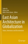 Image for East Asian architecture in globalization  : values, inheritance and dissemination