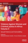 Image for Violence against women and criminal justice in AfricaVolume II,: Sexual violence and vulnerability