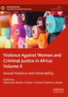 Image for Violence Against Women and Criminal Justice in Africa: Volume II : Sexual Violence and Vulnerability
