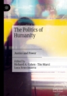 Image for The politics of humanity: justice and power