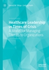Image for Healthcare leadership in times of crisis: a model for managing threats to organizations