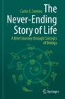 Image for The never-ending story of life  : a brief journey through concepts of biology