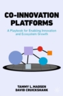 Image for Co-Innovation Platforms: A Playbook for Enabling Innovation and Ecosystem Growth