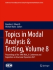 Image for Topics in modal analysis &amp; testing  : proceedings of the 39th IMAC, a conference and exposition on structural dynamics 2021Volume 8