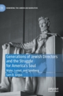 Image for Generations of Jewish Directors and the Struggle for America’s Soul