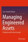 Image for Managing engineered assets  : principles and practical concepts