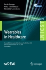 Image for Wearables in Healthcare: Second EAI International Conference, HealthWear 2020, Virtual Event, December 10-11, 2020, Proceedings