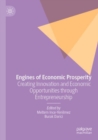 Image for Engines of economic prosperity  : creating innovation and economic opportunities through entrepreneurship