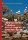Image for Literary and cultural production, world-ecology, and the global food system