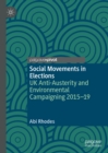 Image for Social movements in elections: UK anti-austerity and environmental campaigning 2015-19
