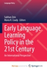 Image for Early Language Learning Policy in the 21st Century : An International Perspective