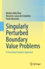 Image for Singularly Perturbed Boundary Value Problems: A Functional Analytic Approach