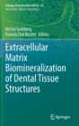 Image for Extracellular Matrix Biomineralization of Dental Tissue Structures