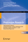 Image for Production Research: 10th International Conference of Production Research - Americas, ICPR-Americas 2020, Bahia Blanca, Argentina, December 9-11, 2020, Revised Selected Papers, Part I